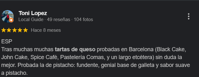 Reseña de 5 estrellas de Toni Lopez (local guide) en Google sobre la tarta de queso sabor pistacho de Waraat en Badalona.