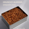 CRUNCHY ALMOND DREAMCAKE